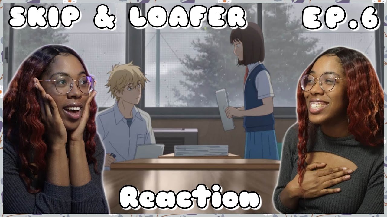 She's Growing 👏🏾👏🏾, SKIP & LOAFER Episode 5 Reaction